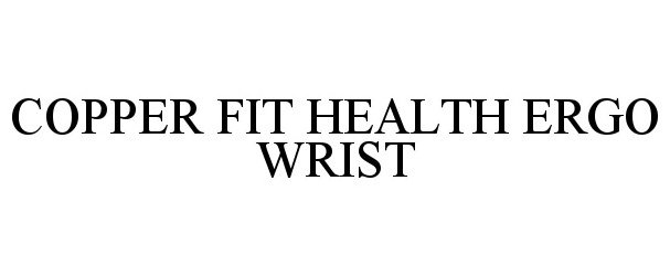 Trademark Logo COPPER FIT HEALTH ERGO WRIST