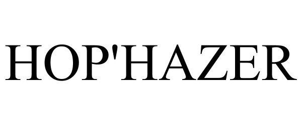 Trademark Logo HOP'HAZER