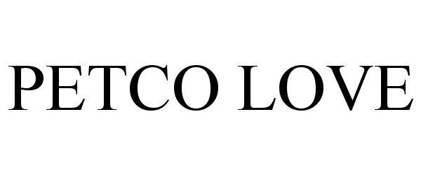 Trademark Logo PETCO LOVE