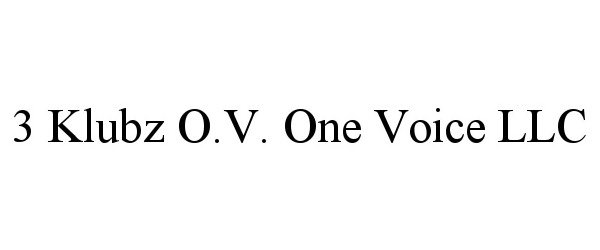  3 KLUBZ O.V. ONE VOICE LLC