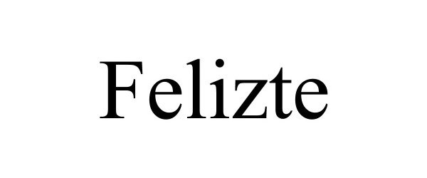 Trademark Logo FELIZTE