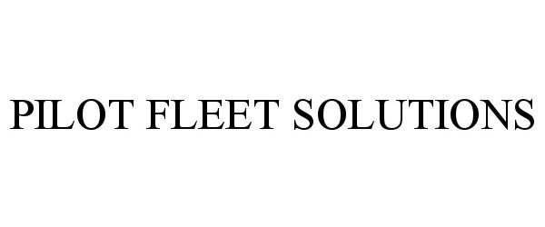  PILOT FLEET SOLUTIONS