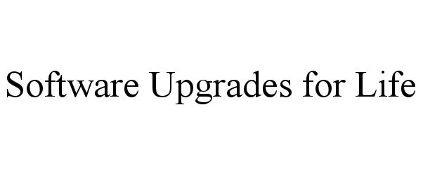 Trademark Logo SOFTWARE UPGRADES FOR LIFE