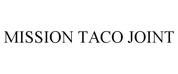  MISSION TACO JOINT