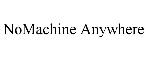 Trademark Logo NOMACHINE ANYWHERE