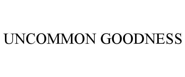  UNCOMMON GOODNESS