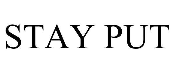 Trademark Logo STAY PUT