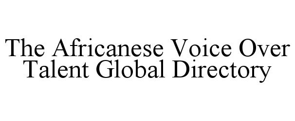  THE AFRICANESE VOICE OVER TALENT GLOBAL DIRECTORY