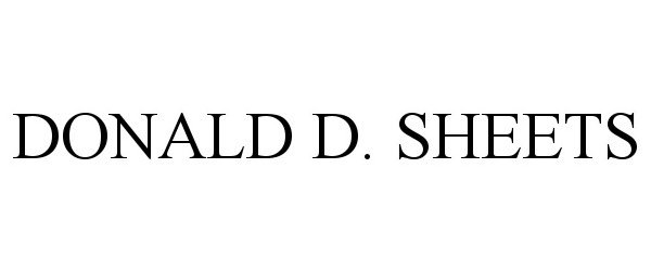 Trademark Logo DONALD D. SHEETS