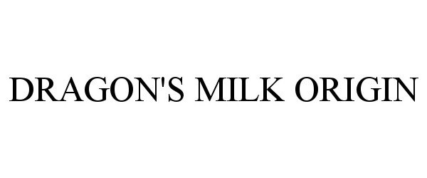 Trademark Logo DRAGON'S MILK ORIGIN