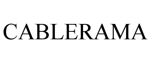 Trademark Logo CABLERAMA
