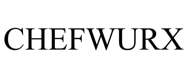 Trademark Logo CHEFWURX