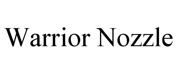 Trademark Logo WARRIOR NOZZLE