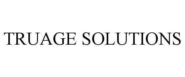 Trademark Logo TRUAGE SOLUTIONS