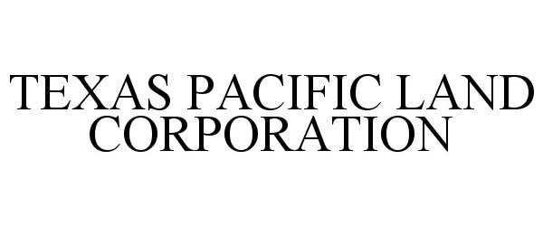 Trademark Logo TEXAS PACIFIC LAND CORPORATION