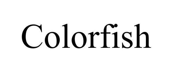 Trademark Logo COLORFISH