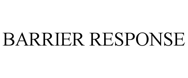 Trademark Logo BARRIER RESPONSE