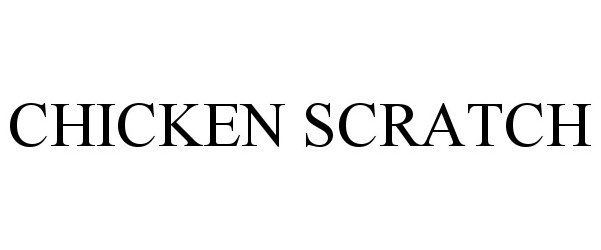 Trademark Logo CHICKEN SCRATCH