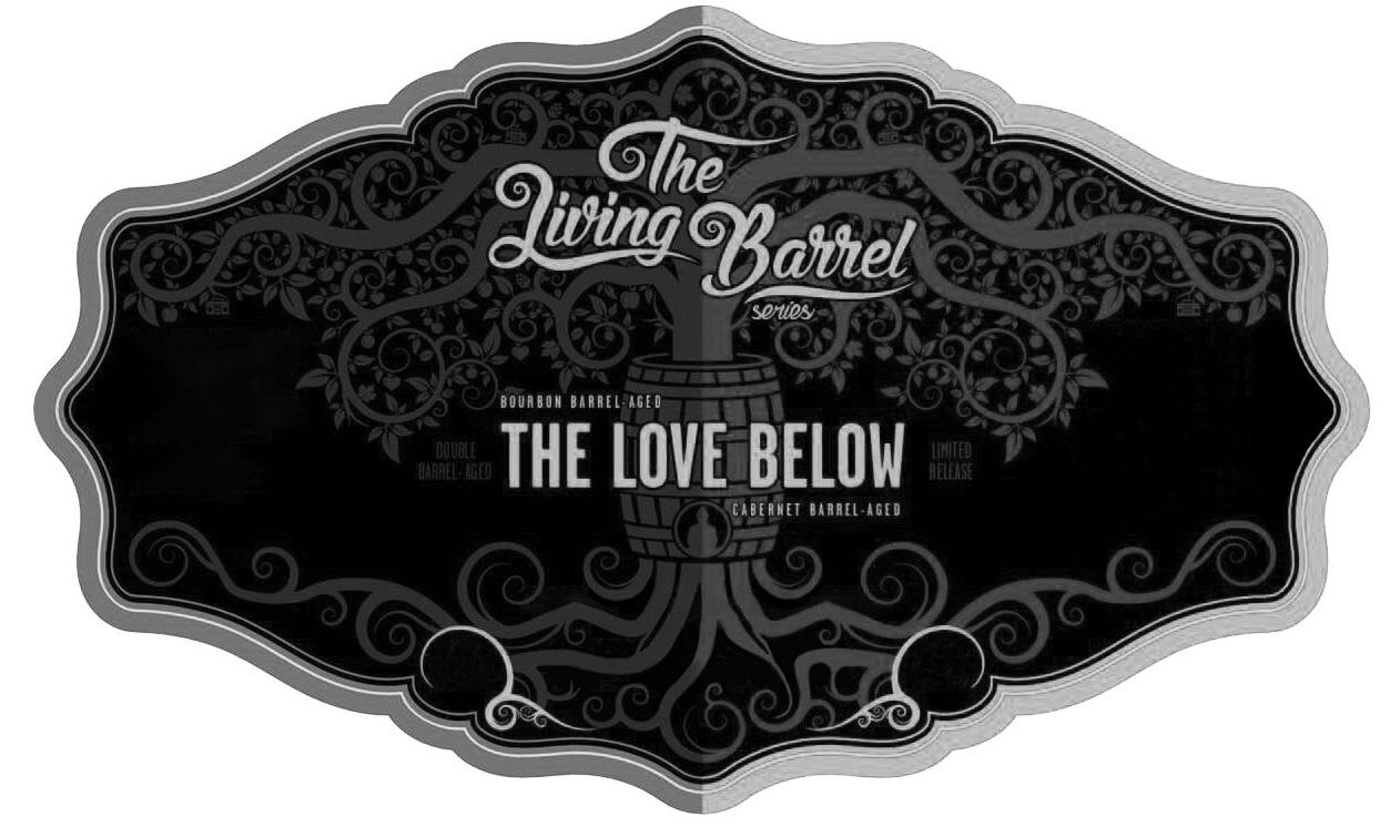  THE LIVING BARREL SERIES BOURBON BARREL-AGED THE LOVE BELOW CABERNET BARREL-AGED