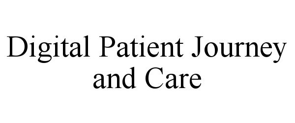  DIGITAL PATIENT JOURNEY AND CARE