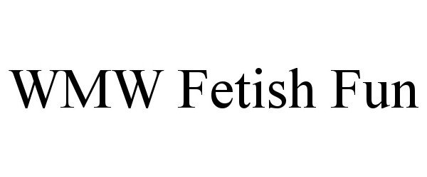  WMW FETISH FUN