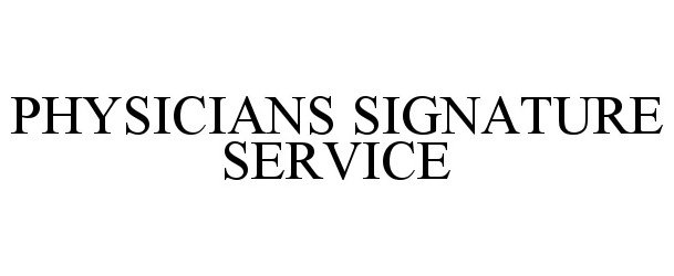  PHYSICIANS SIGNATURE SERVICE