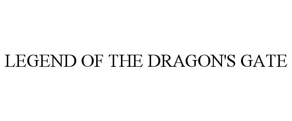  LEGEND OF THE DRAGON'S GATE