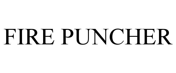 Trademark Logo FIRE PUNCHER