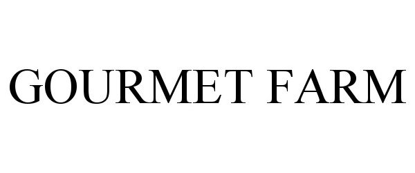 Trademark Logo GOURMET FARM