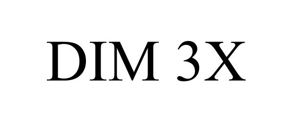Trademark Logo DIM 3X
