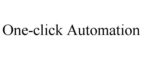 Trademark Logo ONE-CLICK AUTOMATION