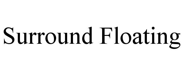  SURROUND FLOATING