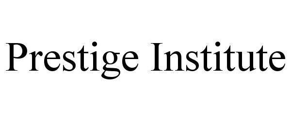 Trademark Logo PRESTIGE INSTITUTE