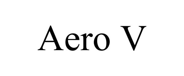 Trademark Logo AERO V