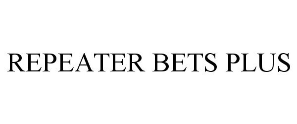  REPEATER BETS PLUS