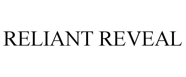 Trademark Logo RELIANT REVEAL