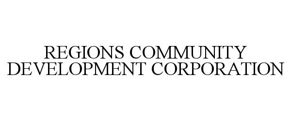  REGIONS COMMUNITY DEVELOPMENT CORPORATION