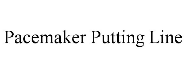  PACEMAKER PUTTING LINE