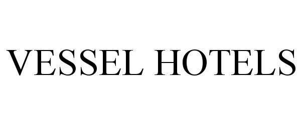  VESSEL HOTELS