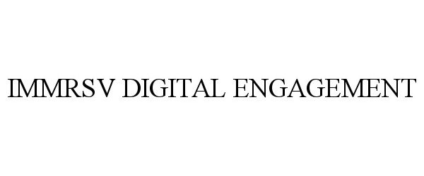 Trademark Logo IMMRSV DIGITAL ENGAGEMENT