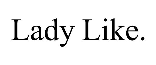 Trademark Logo LADY LIKE.