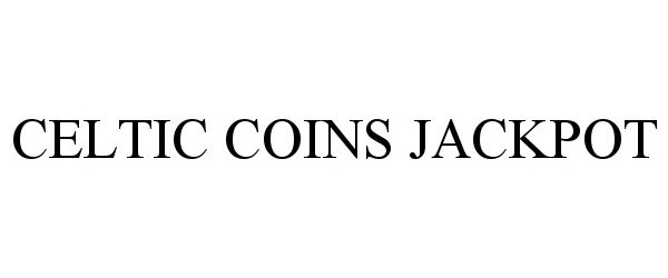 Trademark Logo CELTIC COINS JACKPOT