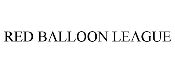 Trademark Logo RED BALLOON LEAGUE