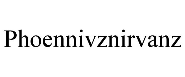 Trademark Logo PHOENNIVZNIRVANZ