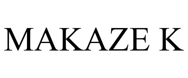  MAKAZE K