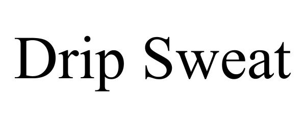 Trademark Logo DRIP SWEAT