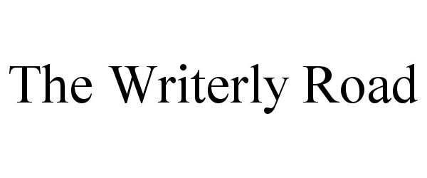  THE WRITERLY ROAD