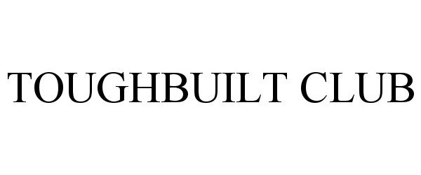 Trademark Logo TOUGHBUILT CLUB