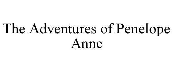 Trademark Logo THE ADVENTURES OF PENELOPE ANNE