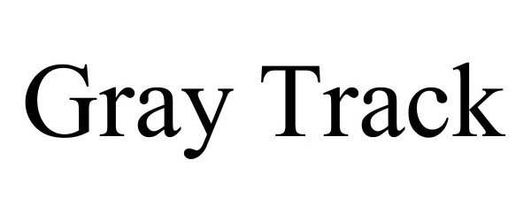 Trademark Logo GRAY TRACK